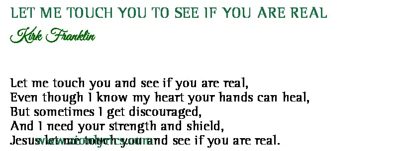 Let Me Touch You To See If You Are Real Lyrics Kirk Franklin Zion Lyrics