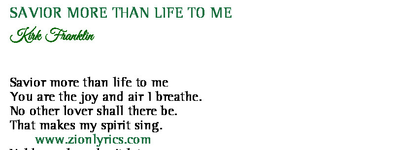 Savior More Than Life To Me Lyrics Kirk Franklin Zion Lyrics